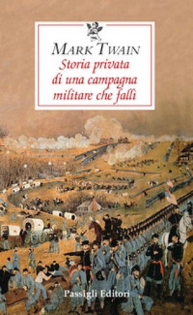 Storia privata di una campagna militare che fallì Mark Twain