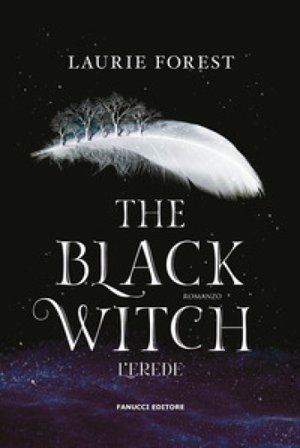 L'erede. The black witch chronicles Laurie Forest