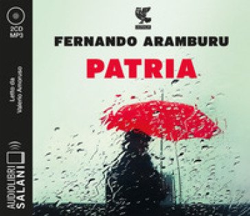 Patria letto da Valerio Amoruso. Audiolibro. 2 CD Audio formato MP3 Fernando Aramburu