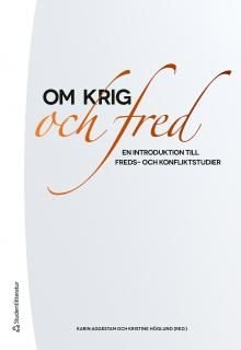 Om krig och fred - En introduktion till freds- och konfliktstudier