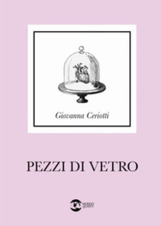 Pezzi di vetro Giovanna Ceriotti