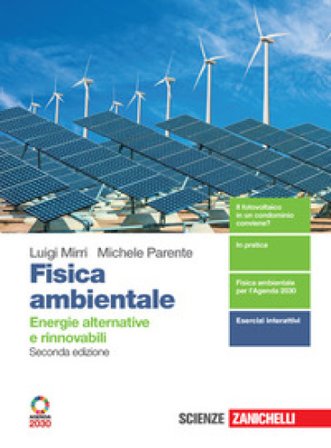 Fisica ambientale. Energie alternative e rinnovabili. Per il secondo biennio delle Scuole superiori. Con e-book. Con espansione online Luigi Mirri