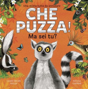Che puzza! Ma sei tu? Ediz. a colori Helen Clare Welsh