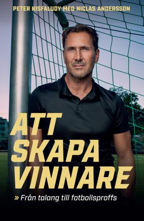 Att skapa vinnare - Bok av Peter Kisfaludy & Niclas Andersson - Häftad
