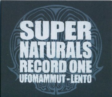 Supernaturals record one limited ed UFOMAMMUT & LENTO