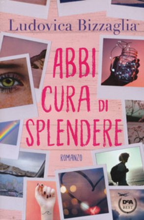Abbi cura di splendere Ludovica Bizzaglia