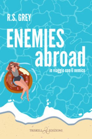 Enemies abroad. In viaggio con il nemico Grey R.S.