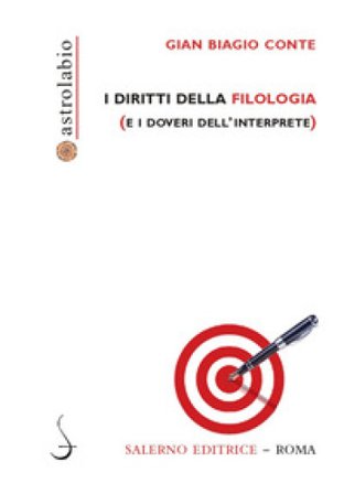 I diritti della filologia (e i doveri dell'interprete) Gian Biagio Conte