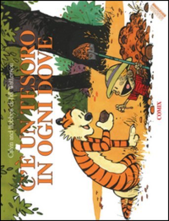 C'è un tesoro in ogni dove. Calvin & Hobbes. Ediz. a colori Bill Watterson