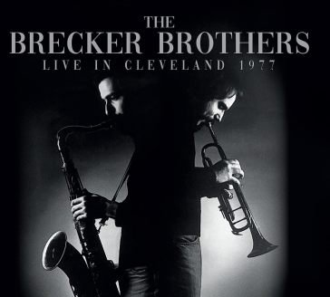 Live in cleveland 1977 TH BRECKER BROTHERS