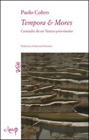 Tempora & Mores. Cronache da un Veneto provvisorio Paolo Coltro