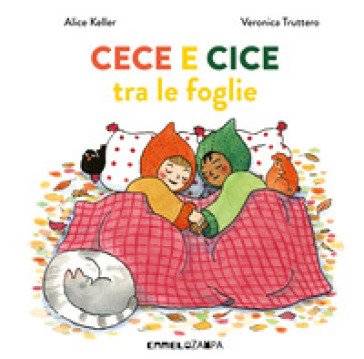 Cece e Cice tra le foglie. Ediz. a colori Alice Keller