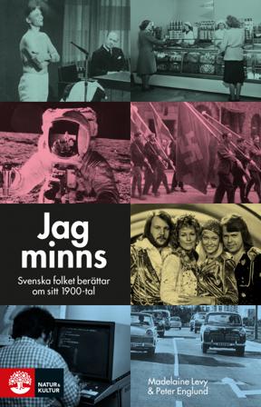 Jag minns : svenska folket berättar om sitt 1900-tal - Bok av Peter Englund & Madelaine Levy - Inbunden