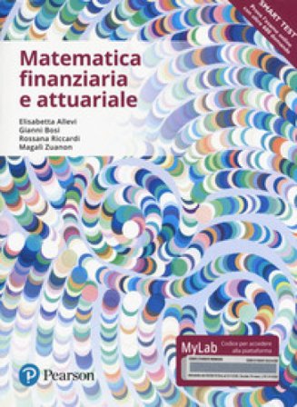 Matematica finanziaria e attuariale. Ediz. mylab. Con Contenuto digitale per accesso online Elisabetta Allevi