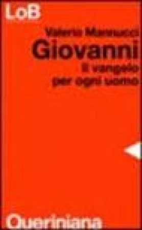 Giovanni. Il Vangelo per ogni uomo Valerio Mannucci