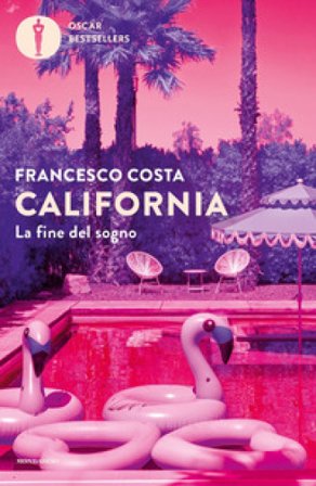 California. La fine del sogno Francesco Costa