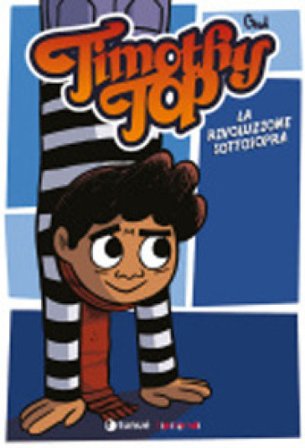 Timothy Top. Vol. 4: Timothy Top e la rivoluzione sottosopra Gud