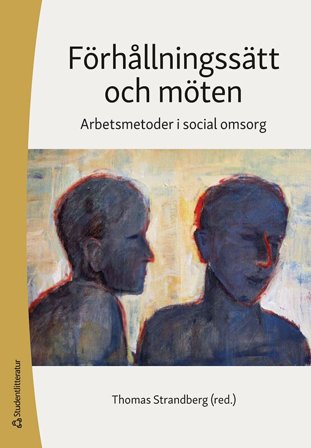 Förhållningssätt och möten - Arbetsmetoder i social omsorg