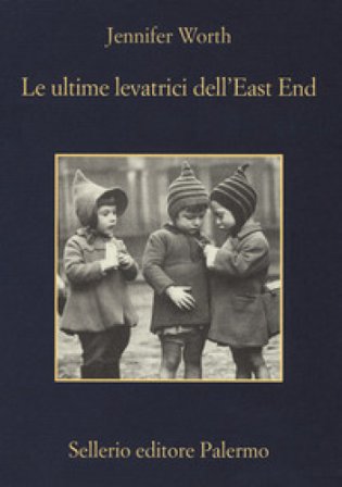 Le ultime levatrici dell'East End Jennifer Worth