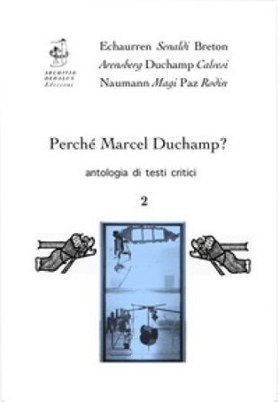 Perché Marcel Duchamp? Antologia di testi critici. Vol. 2: Marcel Duchamp, il Medioevo e Dante