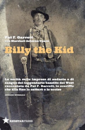 La vera storia di Billy the Kid Pat Garrett