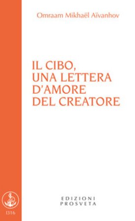 Il cibo, una lettera d'amore del Creatore Omraam Mikhaël Aïvanhov