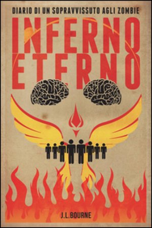 Inferno eterno. Diario di un sopravvissuto agli zombie. Vol. 4 J. L. Bourne