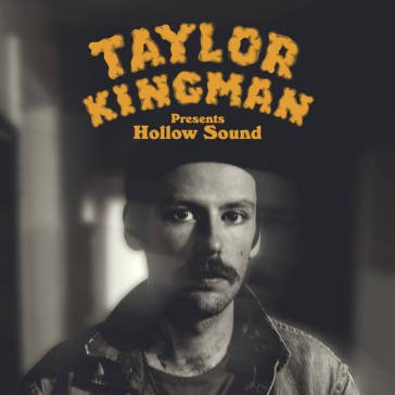Hollow sound (yellow belly vynil) TAYLOR KINGMAN