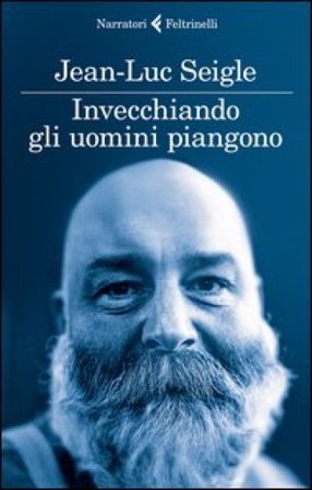 Invecchiando gli uomini piangono Jean-Luc Seigle