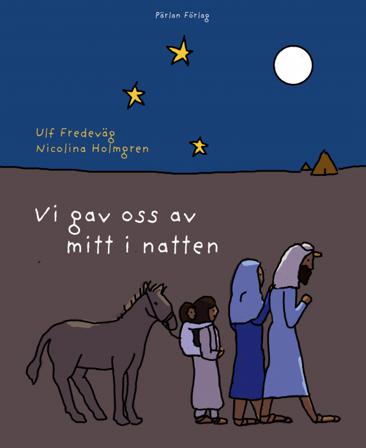 Vi gav oss av mitt i natten - Bok av Ulf Fredeväg - Inbunden