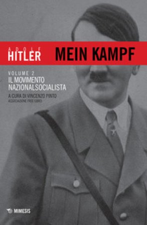 Mein Kampf. Vol. 2: Il movimento nazionalsocialista Adolf Hitler