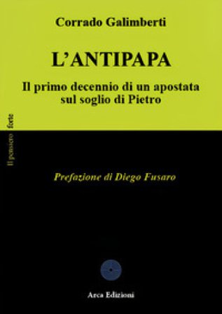 L'Antipapa. Il primo decennio di un apostata sul soglio di Pietro Corrado Galimberti