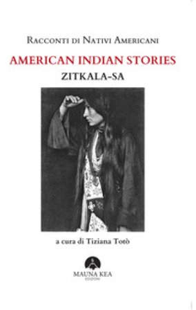 Racconti di nativi americani. American indian stories Zitkala-Sa