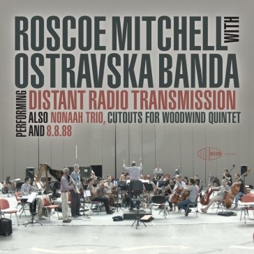 Distant radio transmission ROSCOE MITCHELL & OS