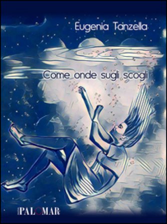 Come onde sugli scogli Eugenia Tanzella