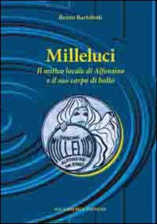 Milleluci. Il mitico locale di Alfonsine e il suo corpo di ballo Renzo Bartolotti