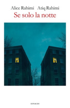 Se solo la notte Atiq Rahimi