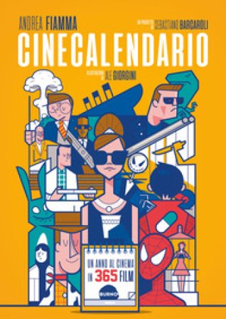 Cinecalendario. Un anno al cinema in 365 film Andrea Fiamma