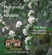 Naturvård för torpare : en guide och inspirationsbok, ISBN: 9789185627097