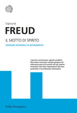 Il motto di spirito. Ediz. integrale Sigmund Freud