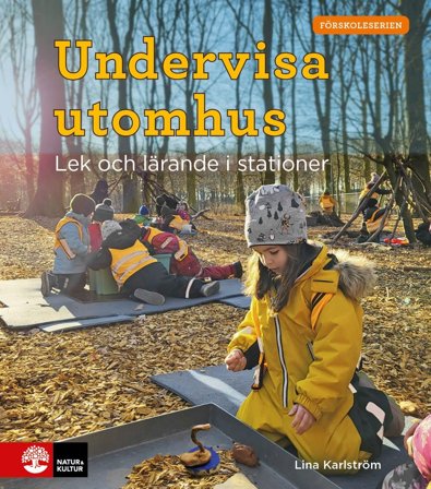 Förskoleserien Undervisa utomhus : Lek och lärande i stationer