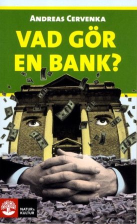 Cervenka, Andreas/Vad gör en bank?, ISBN: 9789127155541