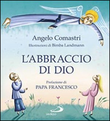 L'abbraccio di Dio. La Confessione Angelo Comastri