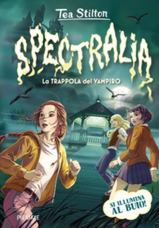 Spectralia. La trappola del vampiro Tea Stilton