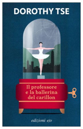 Il professore e la ballerina del carillon Dorothy Tse