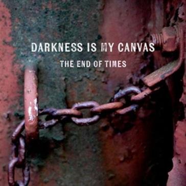 The end of times Darkness Is My Canva