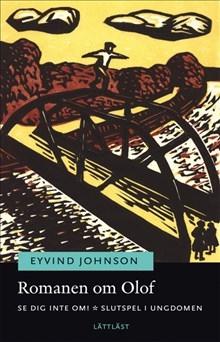 Romanen om Olof. Se dig inte om! ; Slutspel i ungdomen (lättläst) - Bok av Eyvind Johnson - Inbunden
