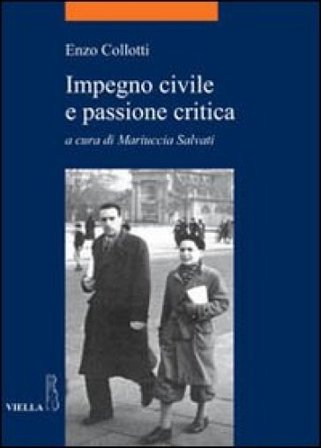 Impegno civile e passione critica Enzo Collotti