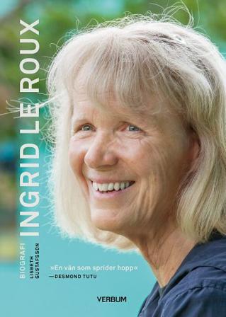 Ingrid le Roux : biografi - Bok av Lisbeth Gustafsson - Inbunden