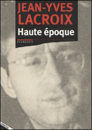 Haute époque Jean-Yves Lacroix